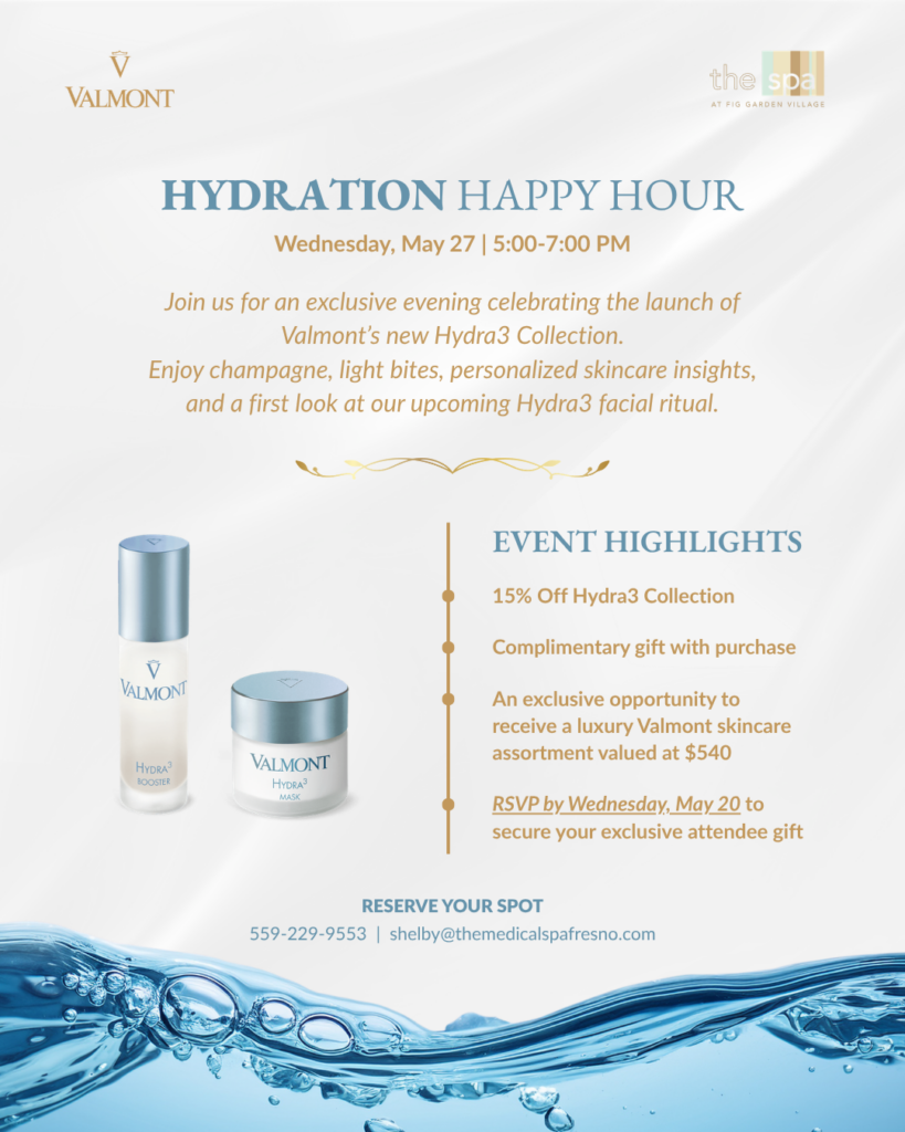 Flyer for Valmont Hydration Happy Hour at The Spa at Fig Garden Village on Wednesday, May 27 from 5:00 to 7:00 PM, featuring the new Hydra3 Collection. Event highlights include 15% off the collection, a complimentary gift with purchase, and an opportunity to receive a luxury skincare assortment valued at $540.